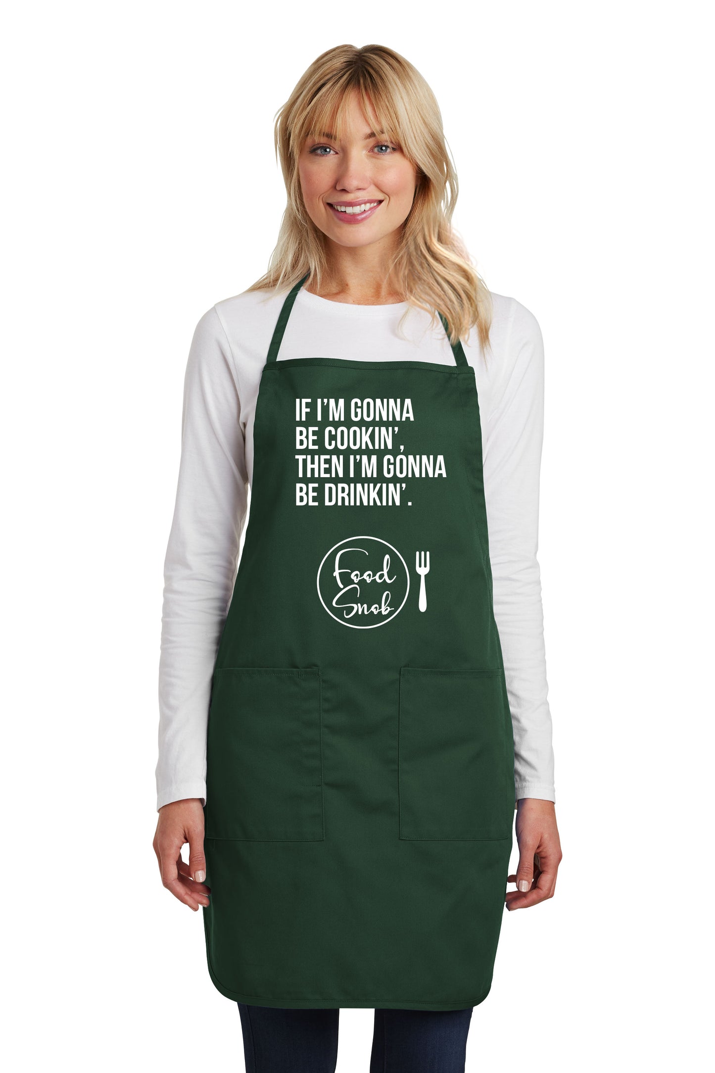 Apron: "If I'm Gonna Be Cookin', Then I'm Gonna Be Drinkin'."