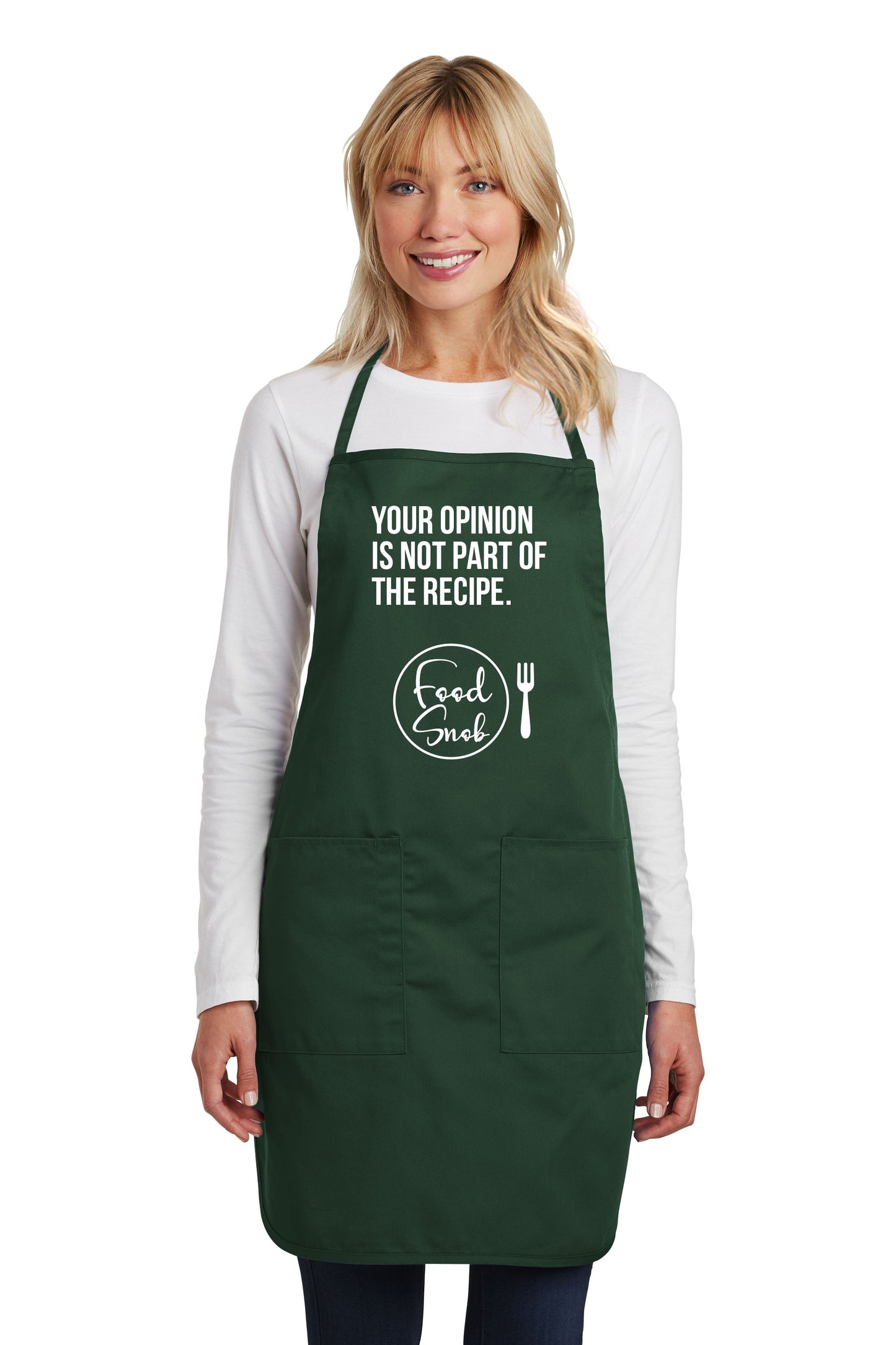 Apron: "Your Opinion Is Not Part Of The Recipe"