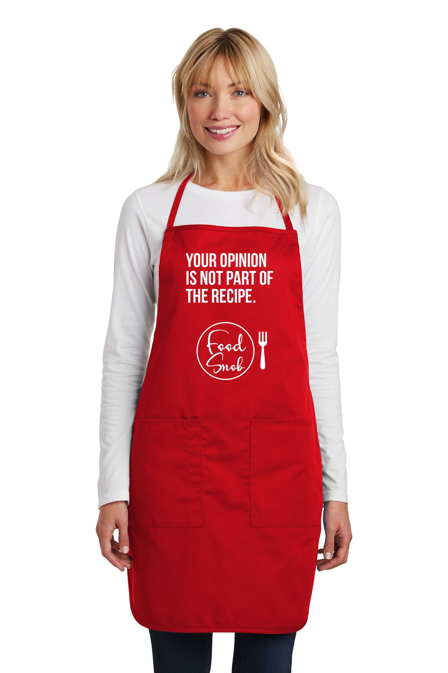 Apron: "Your Opinion Is Not Part Of The Recipe"